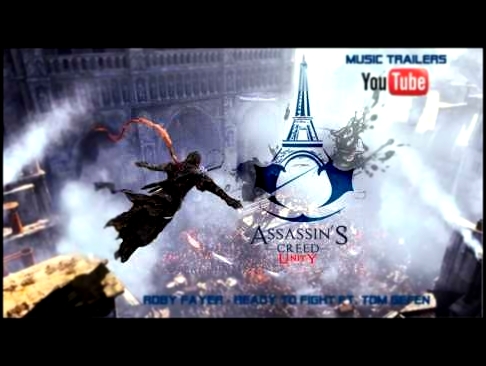 Assassins Creed Unity | Ready To Fight - Roby Fayer Ft. Tom Gefen 