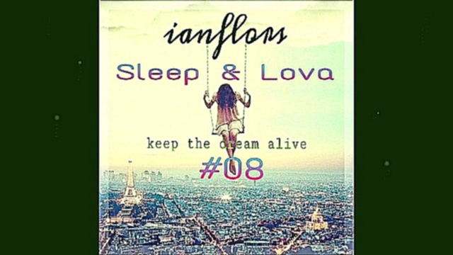 Sleep & Lova #08 by Ianflors.mp3 