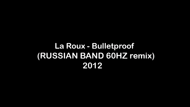 La Roux - Bulletproof (RUSSIAN BAND 60HZ remix) 2012 dubstep 