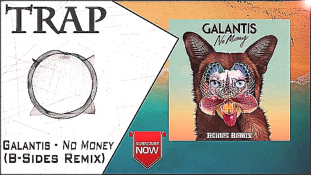Galantis  - No Money (B-Sides Remix) | New Trap Music 2016 | 