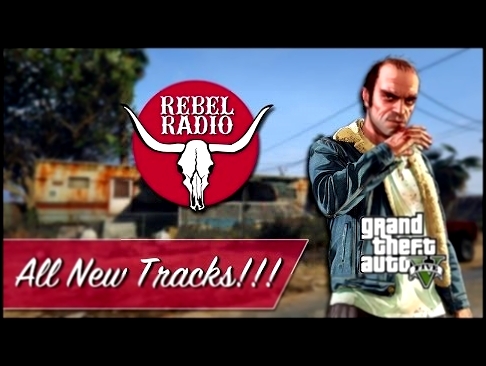 Rebel Radio - GTA V Radio (Next-Gen) 