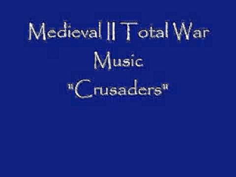 Medieval II Total War Music "Crusaders" 
