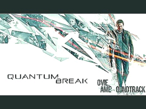 QUANTUM BREAK Full Original Soundtrack OST 