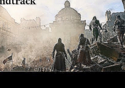 Assassins Creed Unity Soundtrack - Revolution Begins (2014 Trailer Score Fan Made) 