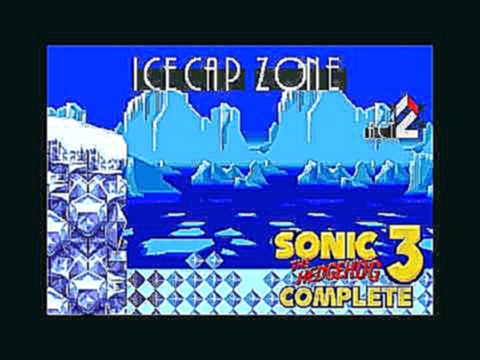 Icecap Zone - Act 2 (Alternate BGM) [Sonic 3 Complete music] 
