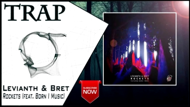 Levianth & Bret - Rockets (feat. Born I Music) | New Trap Music 2016 | 