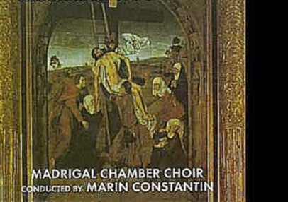 Corul Național de Cameră Madrigal - The day of the resurrection 
