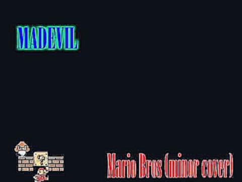 MADEVIL - Super Mario Bros (minor cover) - REASON 3 