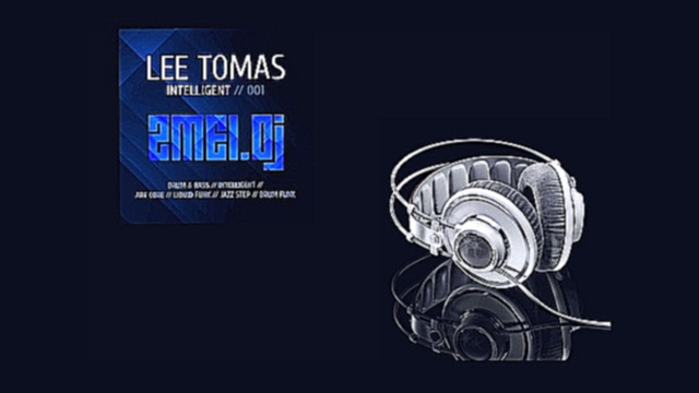 Lee Tomas - Intelligent #001 @ ZMEI.DJ (25.08.2015) 