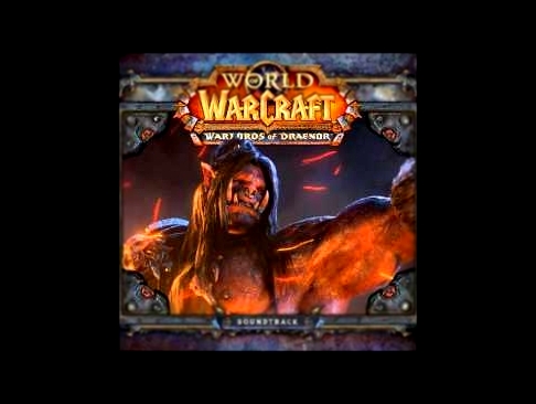 Official Warlords of Draenor Soundtrack - (11) Old Growth 