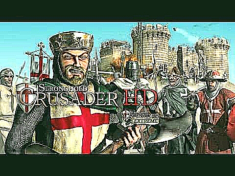 Stronghold Crusader - Trancefusion Theme song / Soundtrack 