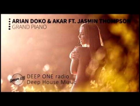 Arian Doko & Akar Ft. Jasmin Thompson - Grand Piano 