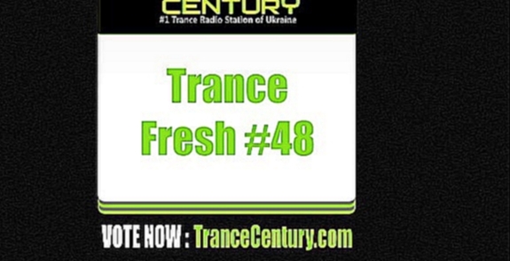 Trance Century Radio - Trance Fresh #48 
