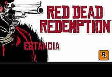 Red Dead Redemption OST - Estancia 