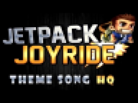Jetpack Joyride - Theme song (HQ) 