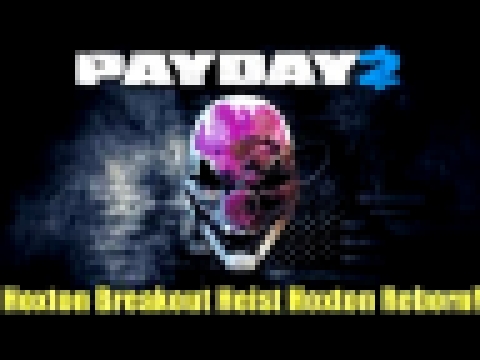 Miles Malone - This is our time (Payday 2 Soundtrack - Hoxton Breakout Trailer Music) 