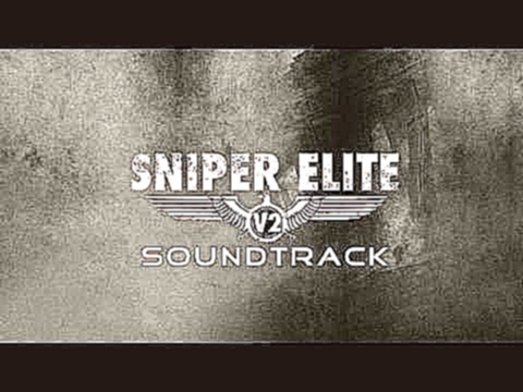 [Soundtrack] Sniper Elite V2 - The Eastern Front (HQ) 