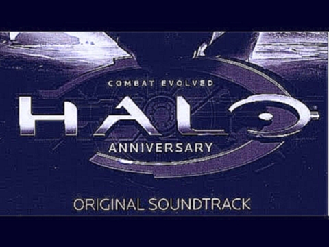Halo Combat Evolved Anniversary OST / Martin O'Donnell, Michael Salvatori - Cloaked in Blackness 