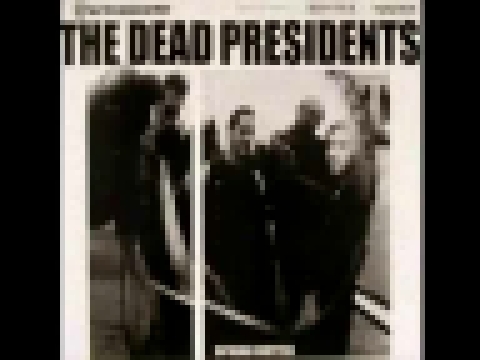 The dead presidents - Spread Butter (Not Butter) 