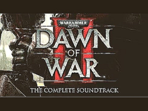 Warhammer 40000: Dawn of War 2 OST / Doyle W. Donehoo - Blasphemer's March 
