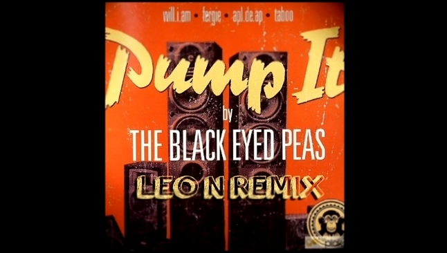 The Black Eyed Peas - Pump It (LEO N REMIX) 
