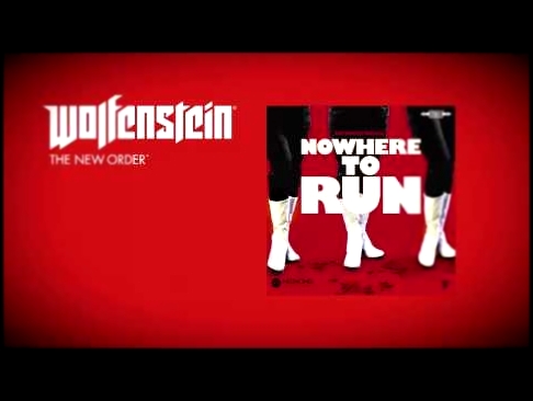 Wolfenstein: The New Order (Soundtrack) - Die Partei Damen - Nowhere to Run 
