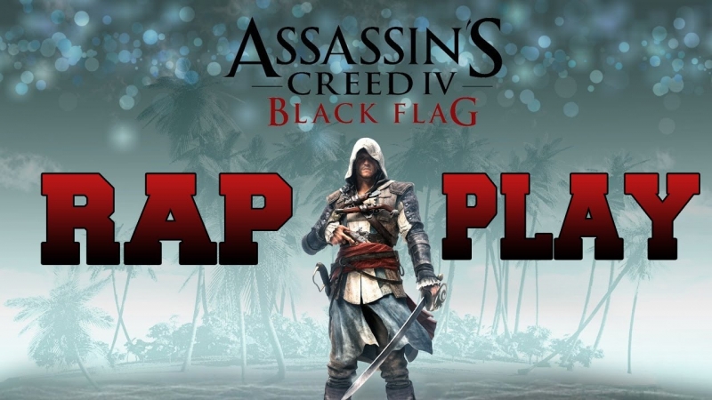 Assassins creed 4 Black Flag - - Rap