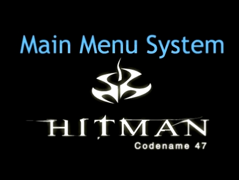 Hitman: Codename 47 - Main Menu System 
