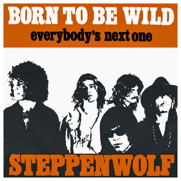 Born to be Wild by Steppenwolf
