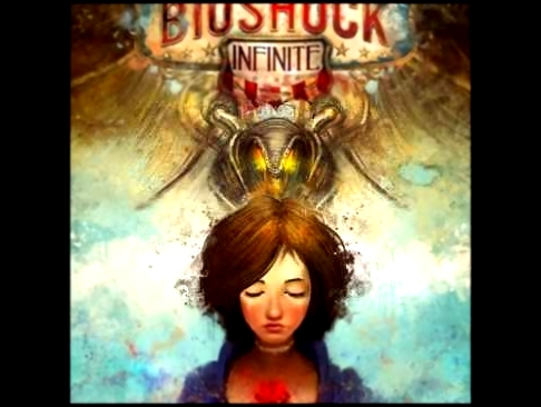 BioShock Infinite Soundtrack - 25. AD - G. Schyman 