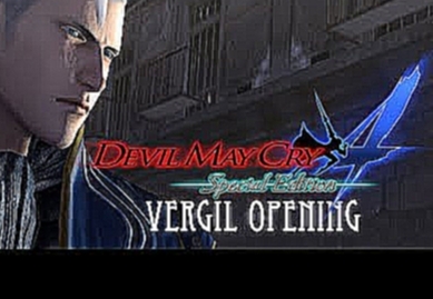 Devil May Cry 4 SE - Vergil Opening Cutscene + First Boss - NO COMMENTARY 