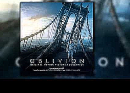 Oblivion Soundtrack ( M83) - 29. Undimmed By Time, Unbound By Death 