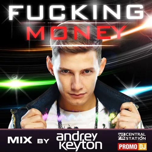 Central Station Fucking Money - mixed by Dj Andrey Keyton (01/03/2012)