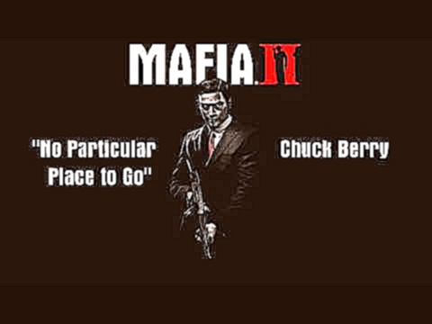 Mafia 2: No Particular Place to Go - Chuck Berry 