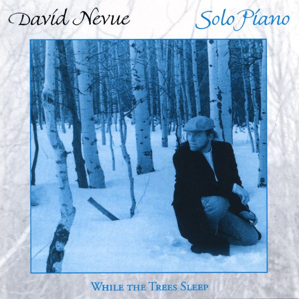 David Nevue - While The Trees Sleep (1995) - Walking Among Giants