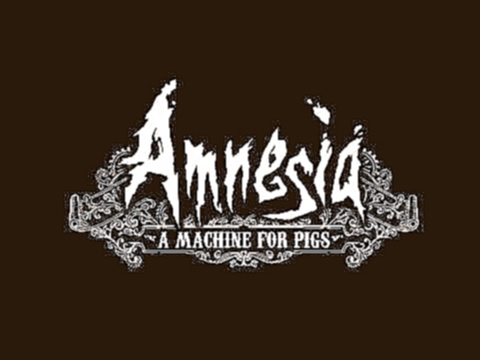 Amnesia: A Machine For Pigs OST - New Year's Eve 