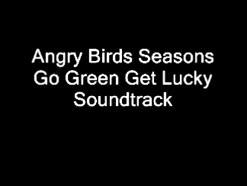 Angry Birds Seasons Go Green Get Lucky Soundtrack. St Patricks Day 