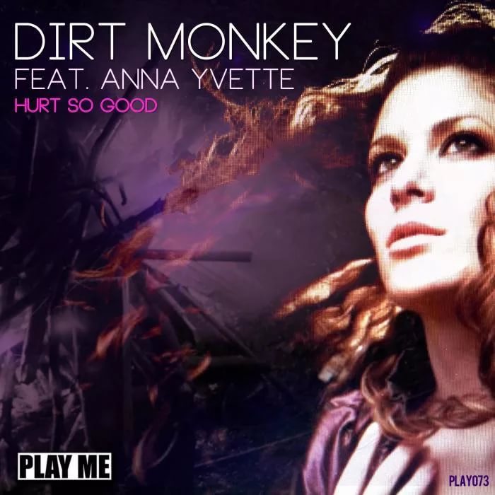 Dirt Monkey feat. Anna Yvette - Hurt So Good