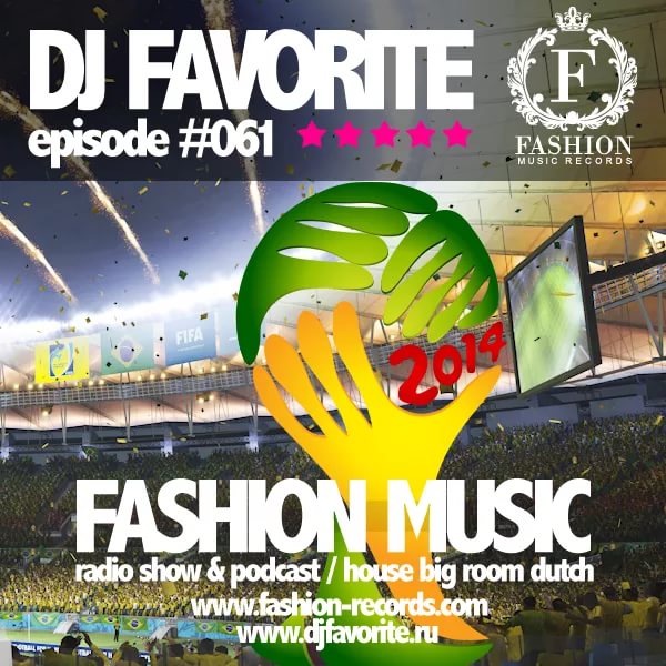 DJ Favorite - Fashion Music Radio Show 061 FIFA World Cup Brazil 2014 - Track 12 [djfavorite.ru]