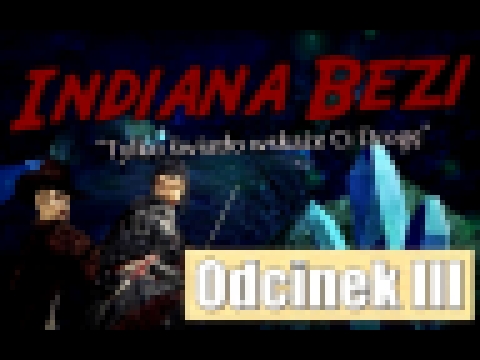 Gothic 2 NK - Indiana Bezi ODC.3 "Światło wskaże drogę" 