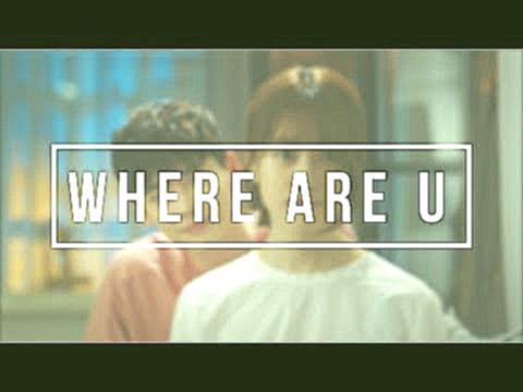 [lyrics] where are u // w: two worlds 
