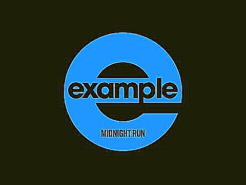 Example - 'Midnight Run' (Wideboys Club Mix) (Out Now) 