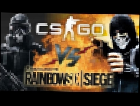 Рэп Баттл - Counter-Strike: Global Offensive vs. Tom Clancy's Rainbow Six: Siege 
