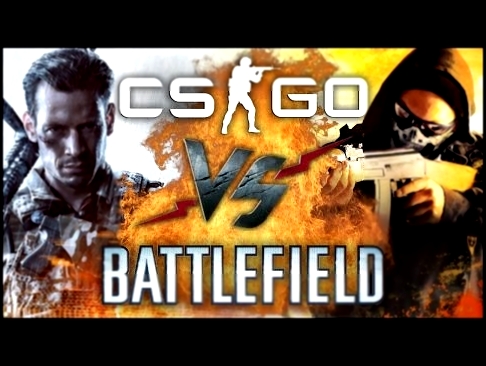 Рэп Баттл - Counter-Strike: Global Offensive vs. Battlefield 