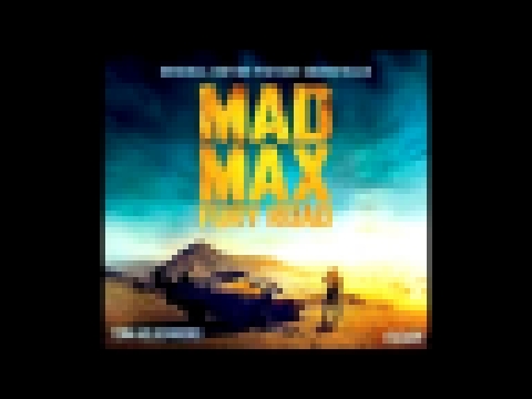 Mad Max: Fury Road [OST] Tom Holkenborg - Escape 