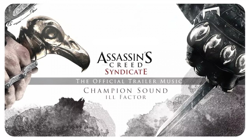 Champion Sound Assassin`s Creed Syndicate trailer
