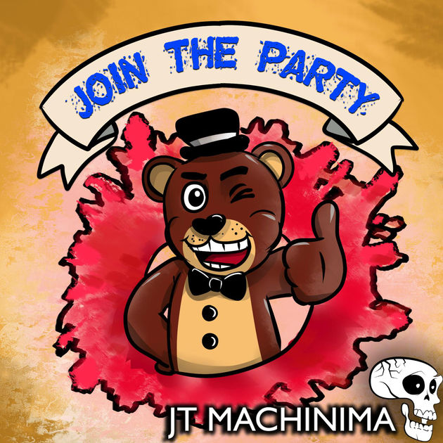 JT Machinima - FNAF World Rap Join the Party