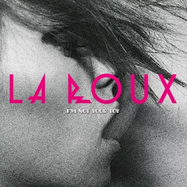 La Roux - Im Not Your Toy