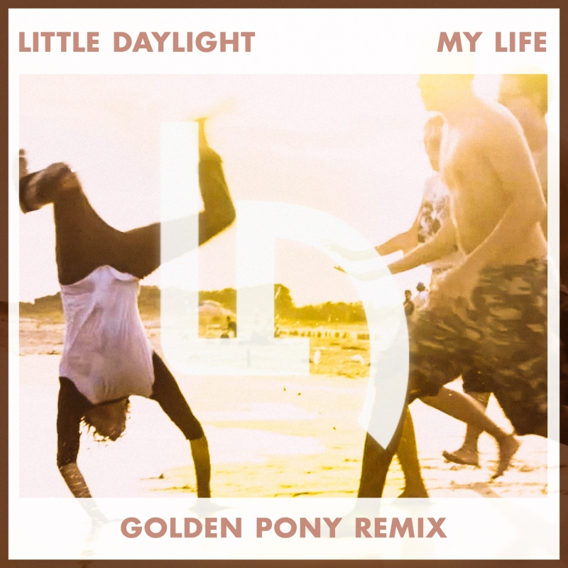 Little Daylight - My Life Golden Pony Remix