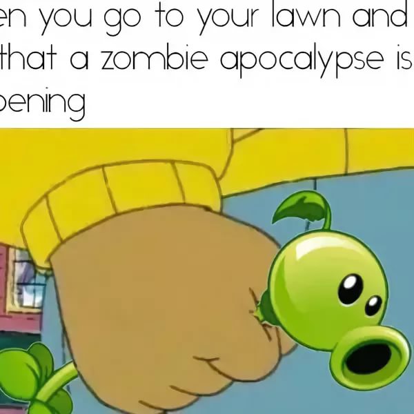 There's A Zombie On Your Lawn Plants VS. Zombies